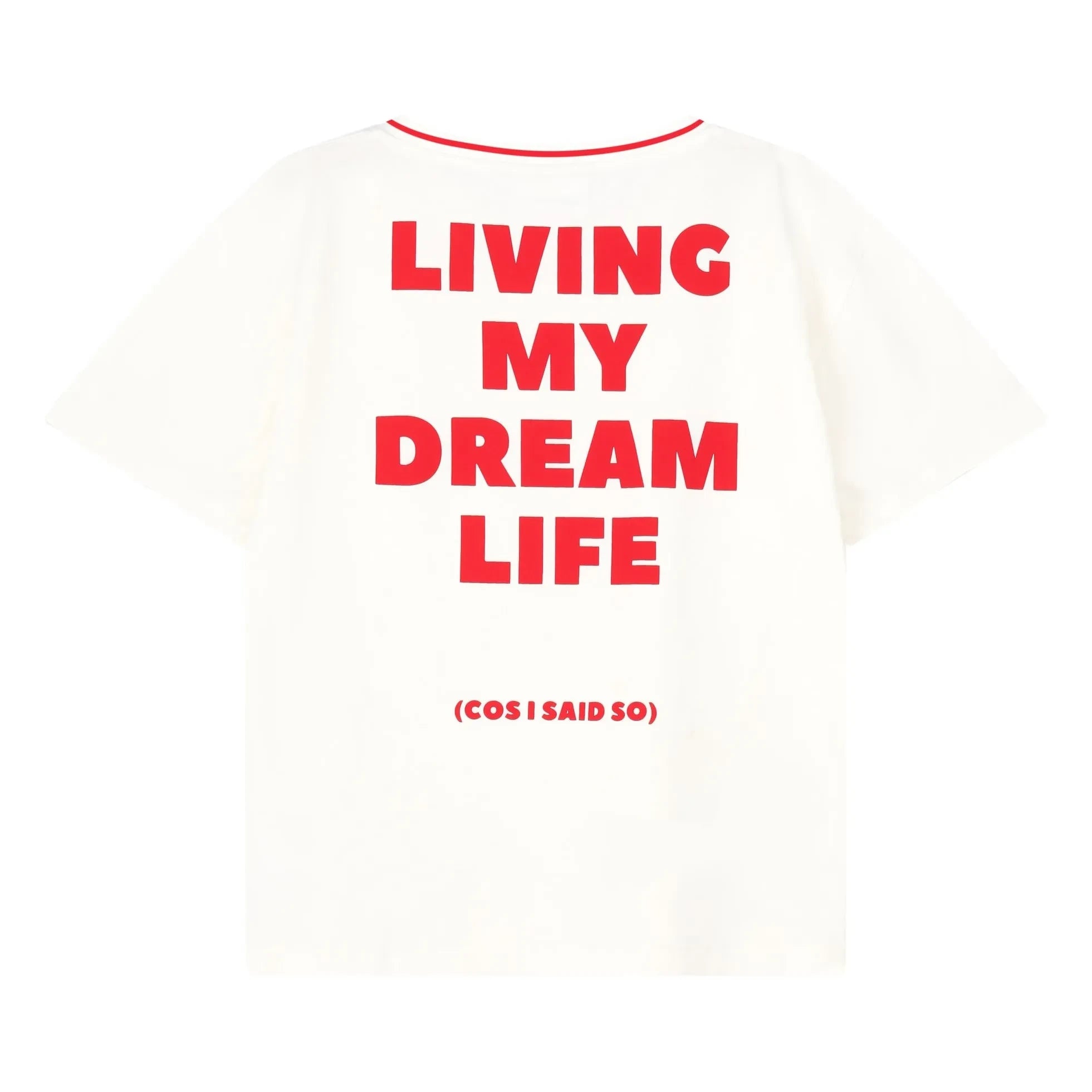 Cos I Said So - Camiseta de algodón orgánico Dream Life | Blanco