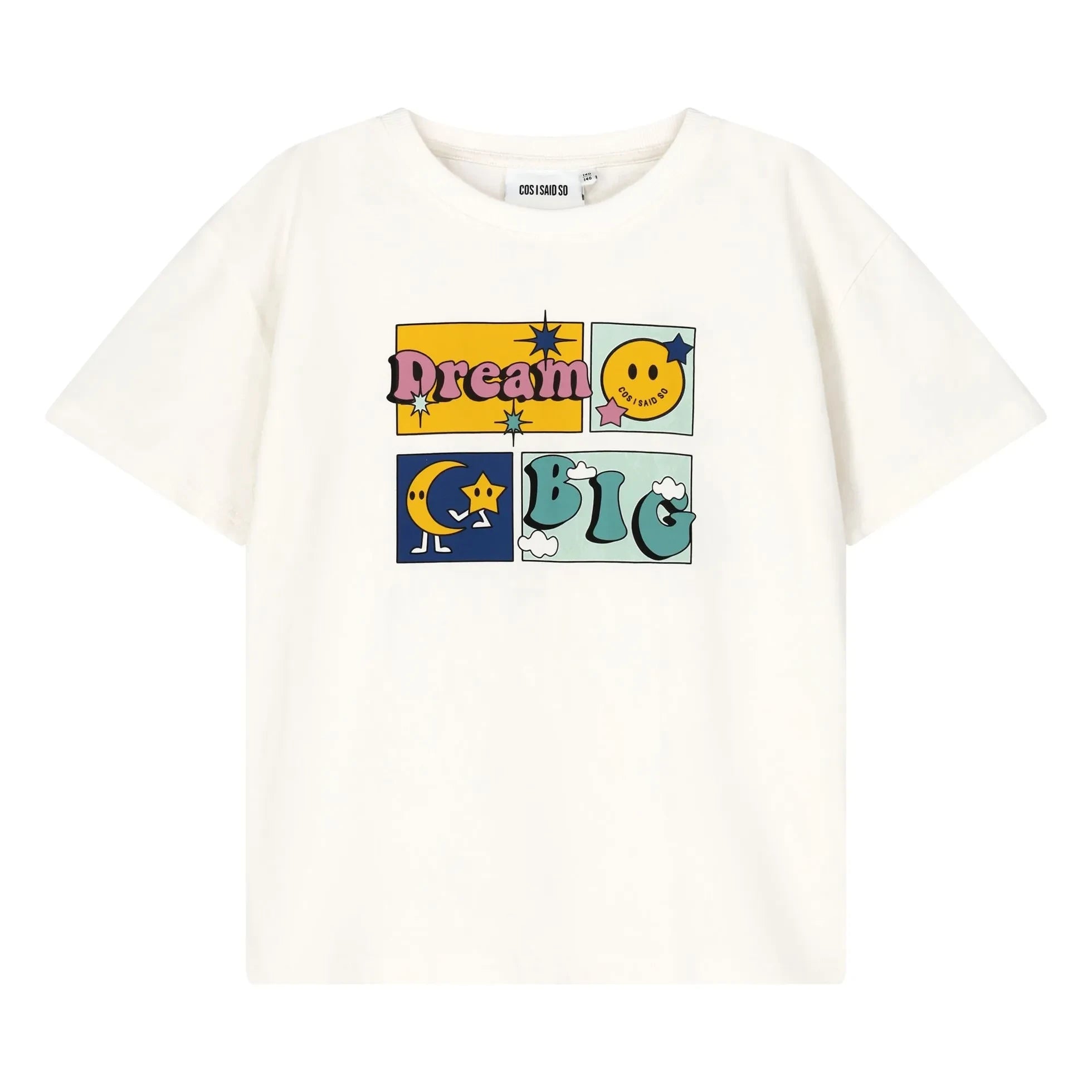 Cos I Said So - Camiseta de algodón orgánico Dream Big | Blanco