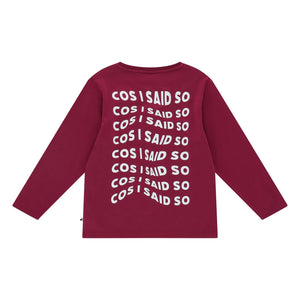 Cos I Said So - Cos I Said So Tişört | Bordo